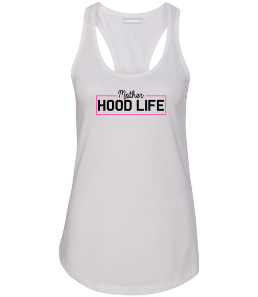 Mother Hood Life Funny Womens Racerback Tank Top White