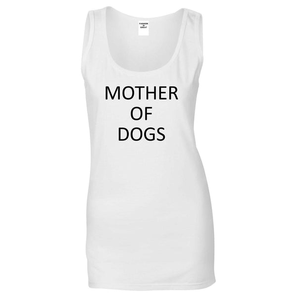 Mother Of Dogs Dog Lover White Tank Top