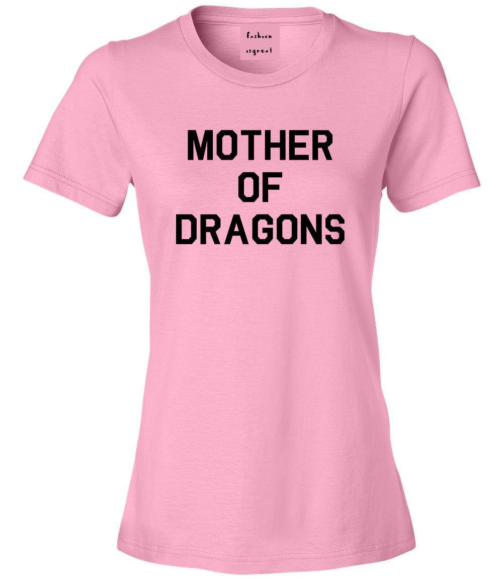 Mother Of Dragons Pink Womens T-Shirt