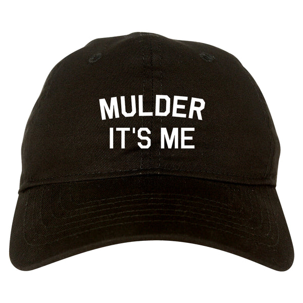 Mulder Its Me Black Dad Hat