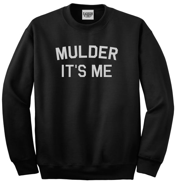 Mulder Its Me Black Crewneck Sweatshirt