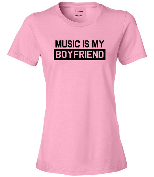 Music Is My Boyfriend Pink T-Shirt