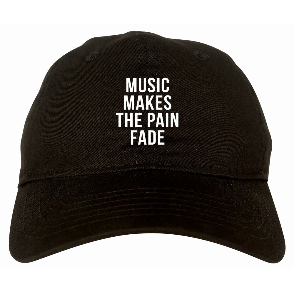 Music Makes The Pain Fade Dad Hat Black