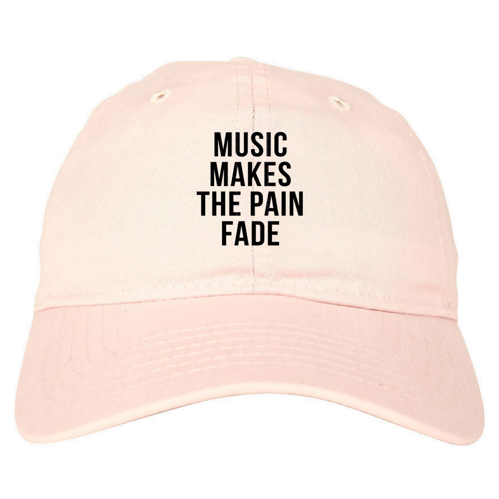 Music Makes The Pain Fade Dad Hat Pink