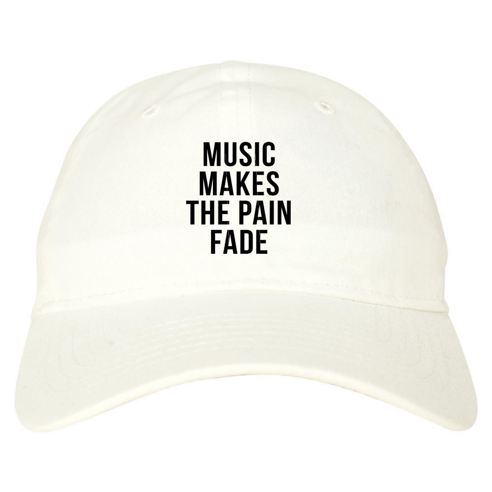 Music Makes The Pain Fade Dad Hat White