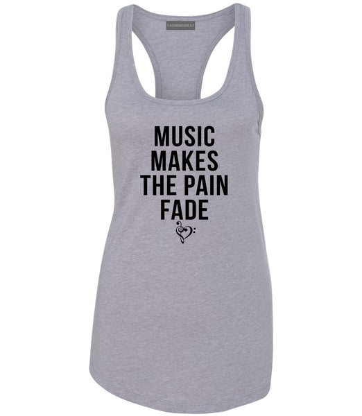 Music Makes The Pain Fade Womens Racerback Tank Top Grey
