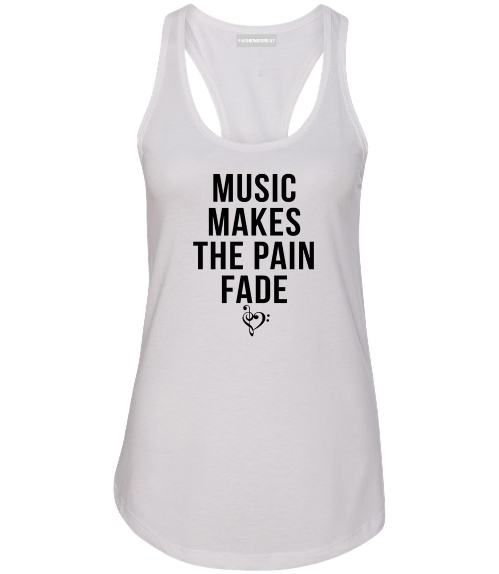 Music Makes The Pain Fade Womens Racerback Tank Top White