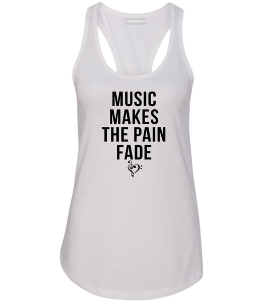 Music Makes The Pain Fade Womens Racerback Tank Top White