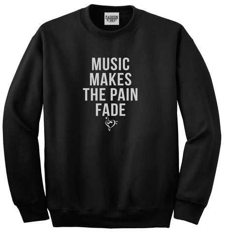 Music Makes The Pain Fade Unisex Crewneck Sweatshirt Black