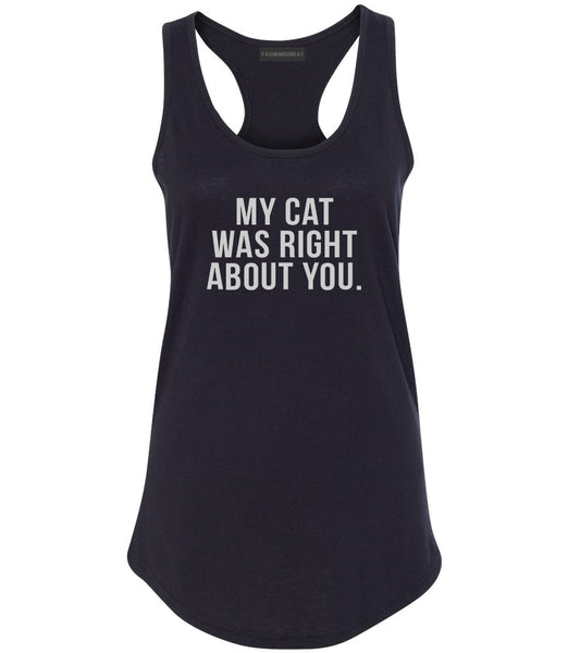 My Cat Was Right About You Pet Lover Womens Racerback Tank Top Black