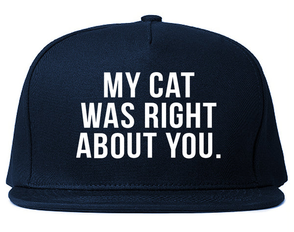 My Cat Was Right About You Pet Lover Snapback Hat Blue
