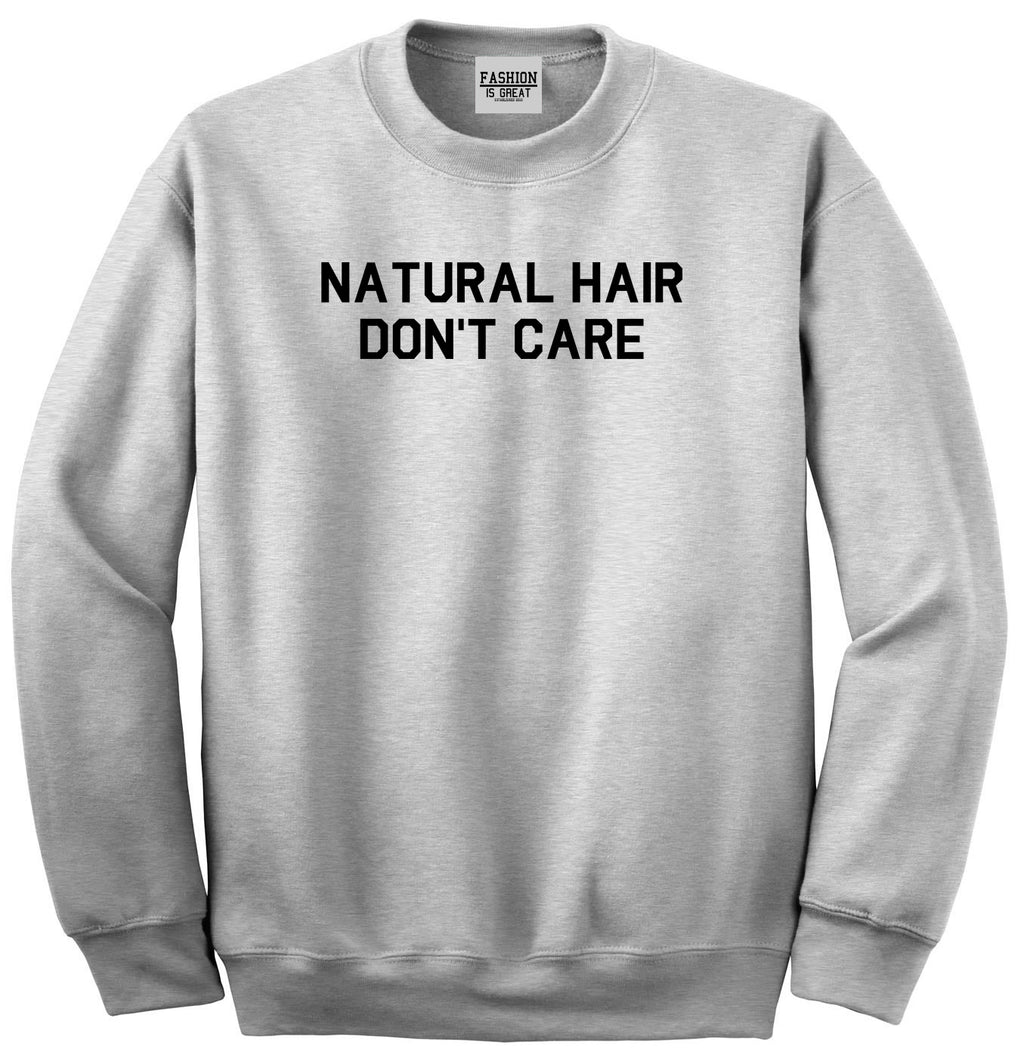 Natural Hair Dont Care Grey Crewneck Sweatshirt