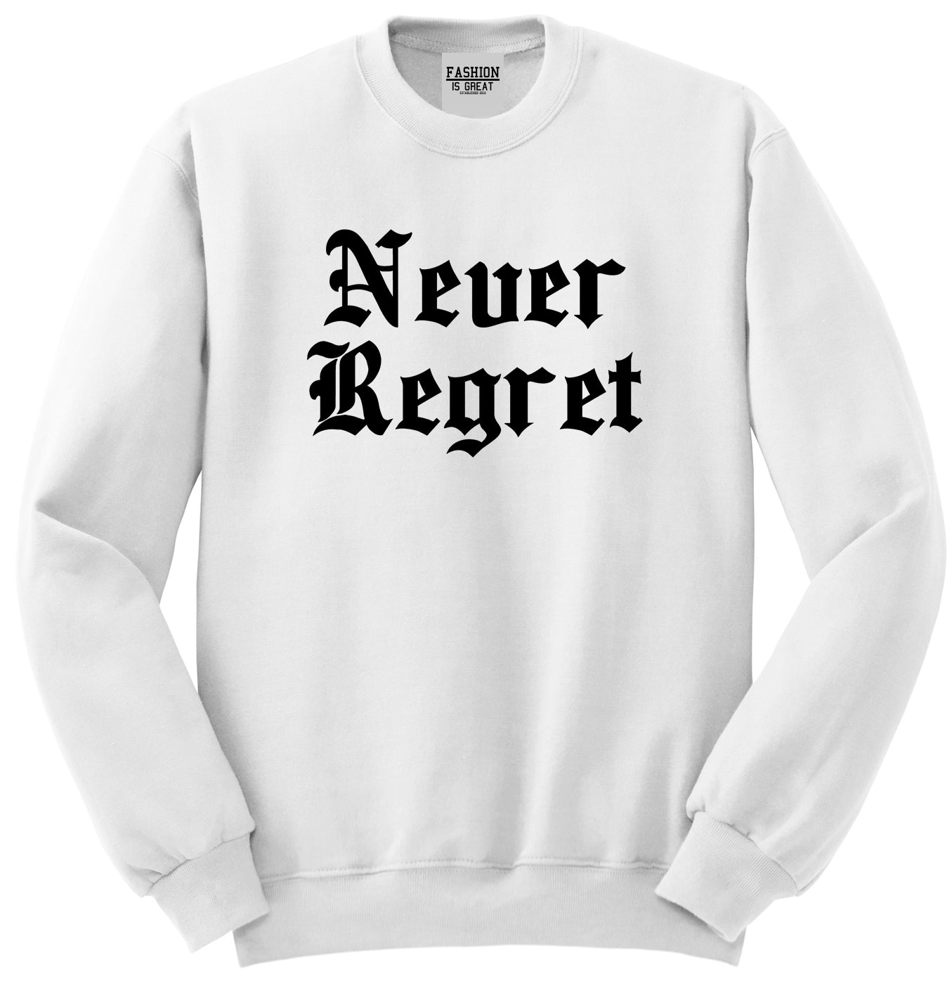 Never Regret White Womens Crewneck Sweatshirt
