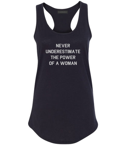 Never Underestimate The Power Of A Woman Womens Racerback Tank Top Black
