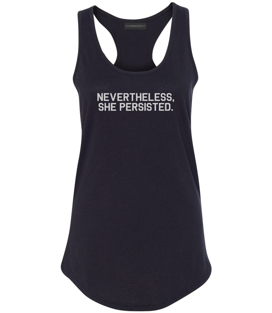 Nevertheless She Persisted Feminist Black Racerback Tank Top