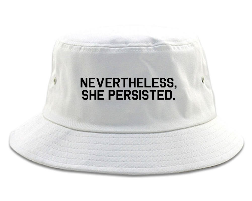 Nevertheless She Persisted Feminist White Bucket Hat