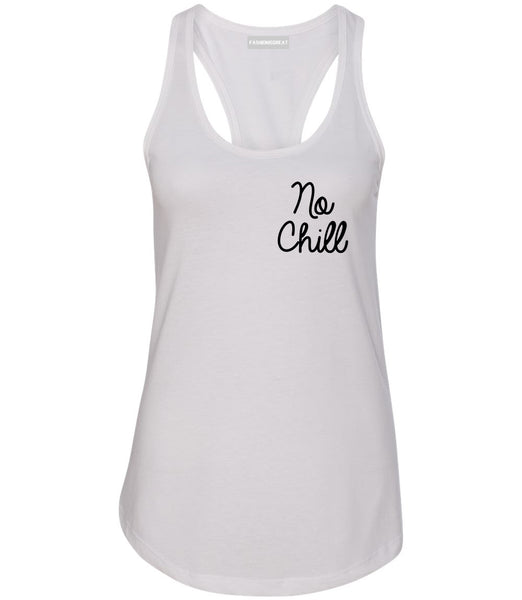 No Chill Funny Vibes Chest White Womens Racerback Tank Top