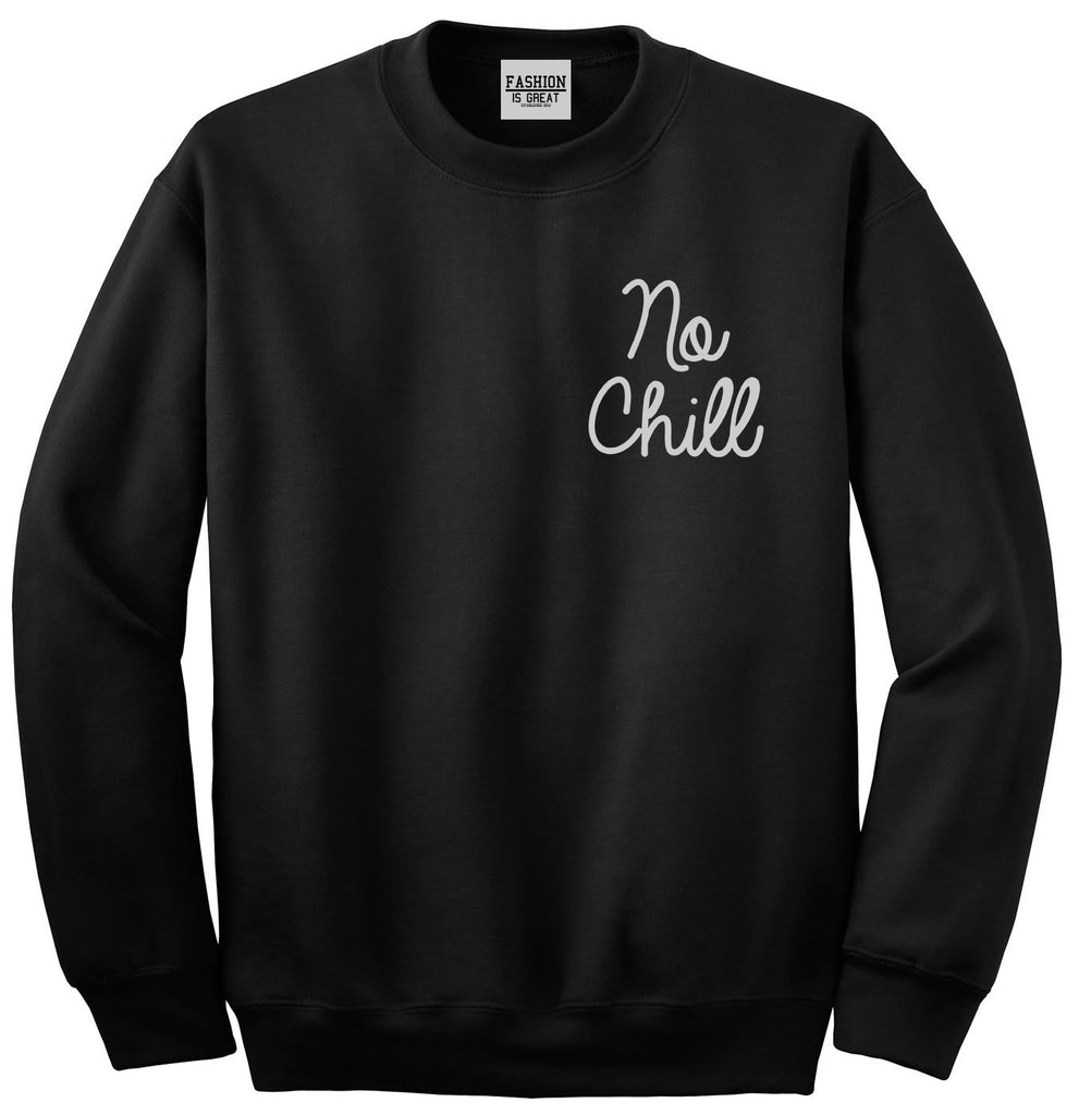No Chill Funny Vibes Chest Black Womens Crewneck Sweatshirt