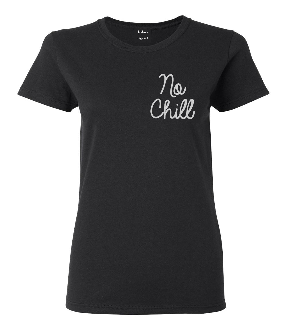 No Chill Funny Vibes Chest Black Womens T-Shirt