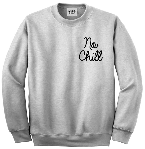 No Chill Funny Vibes Chest Grey Womens Crewneck Sweatshirt