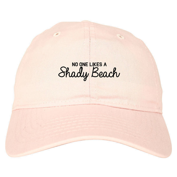 No One Likes A Shady Beach Funny Vacation Dad Hat Pink