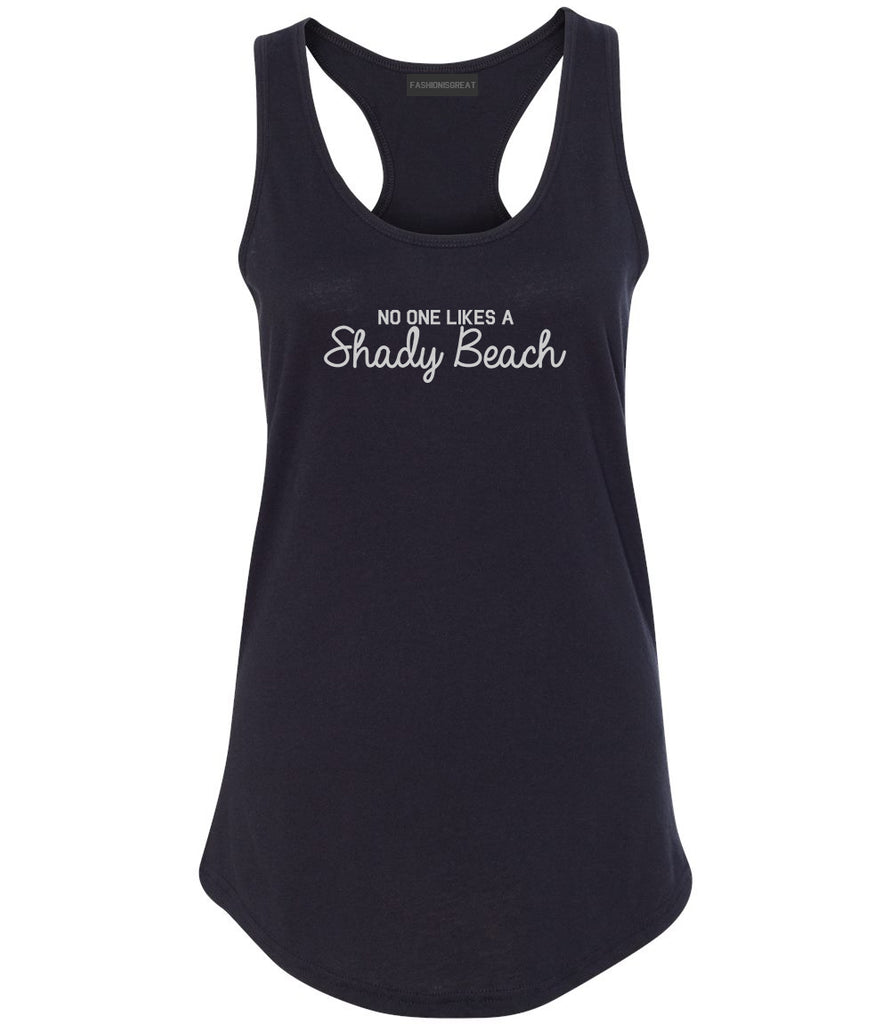 No One Likes A Shady Beach Funny Vacation Womens Racerback Tank Top Black