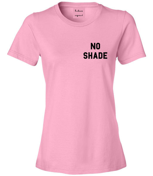 No Shade Funny Chest Pink Womens T-Shirt