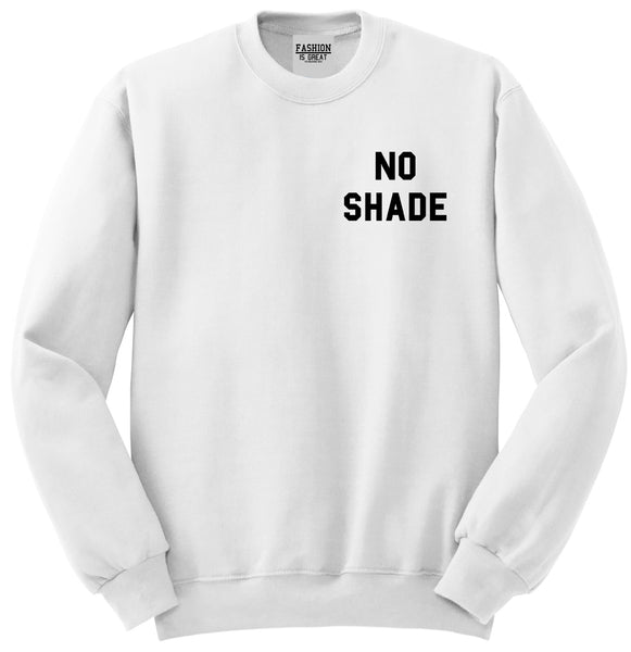 No Shade Funny Chest White Womens Crewneck Sweatshirt