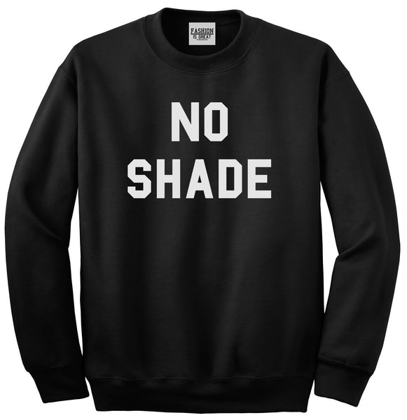No Shade Sweatshirt