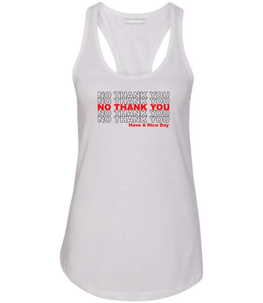 No Thank You Have A Nice Day Womens Racerback Tank Top White