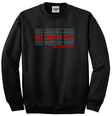 No Thank You Have A Nice Day Unisex Crewneck Sweatshirt Black