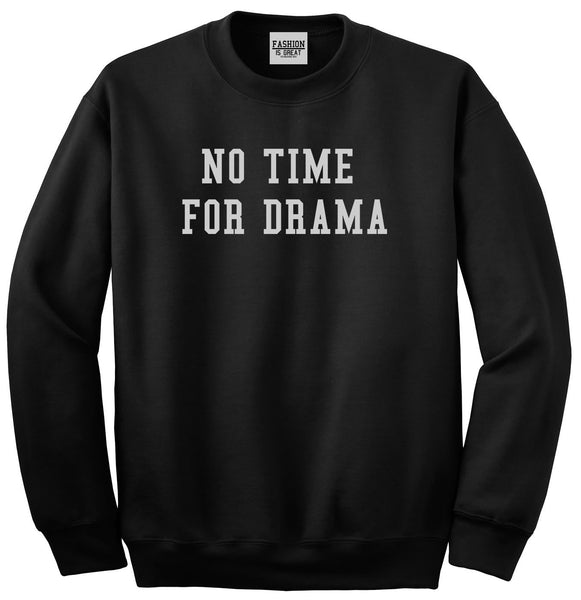 No Time For Drama Black Crewneck Sweatshirt