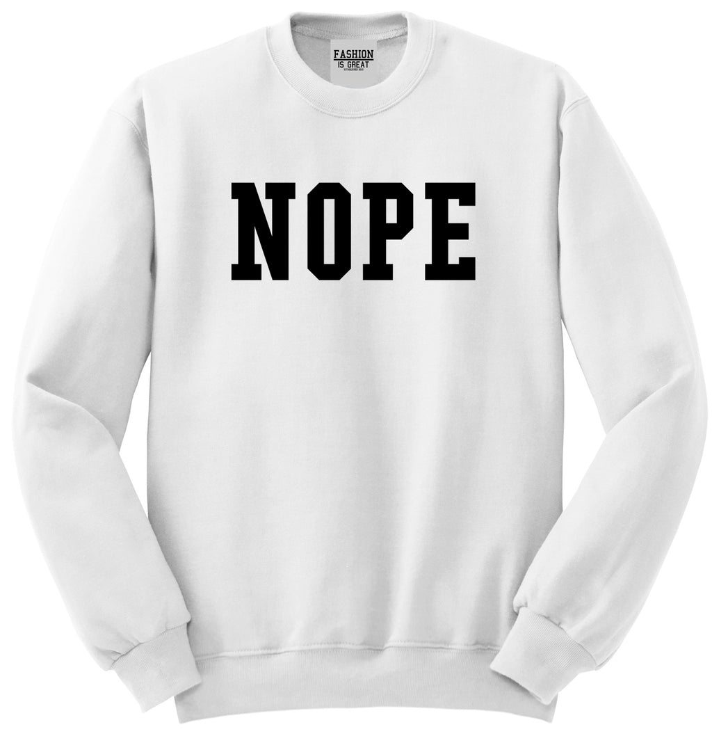 Nope College Font Unisex Crewneck Sweatshirt White