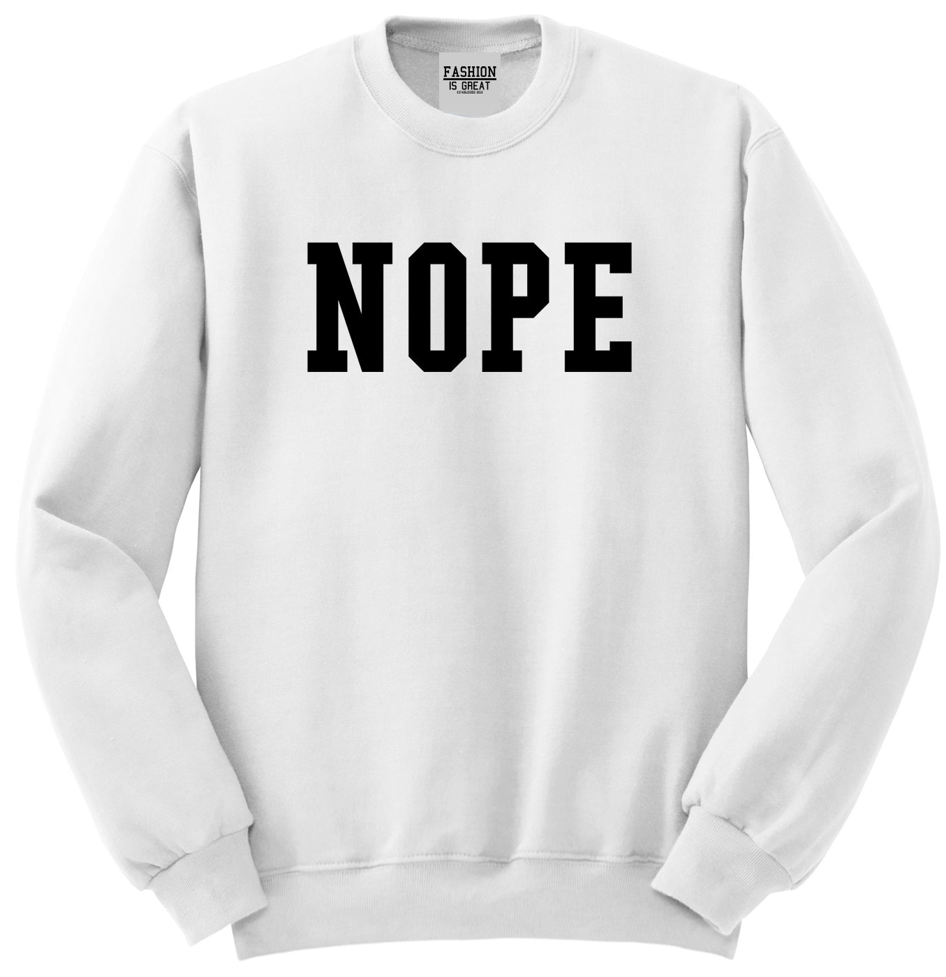 Nope College Font Unisex Crewneck Sweatshirt White