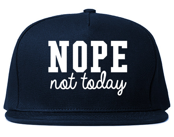 Nope Not Today Snapback Hat Blue
