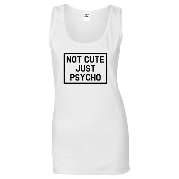 Not Cute Just Psycho White Womens Tank Top