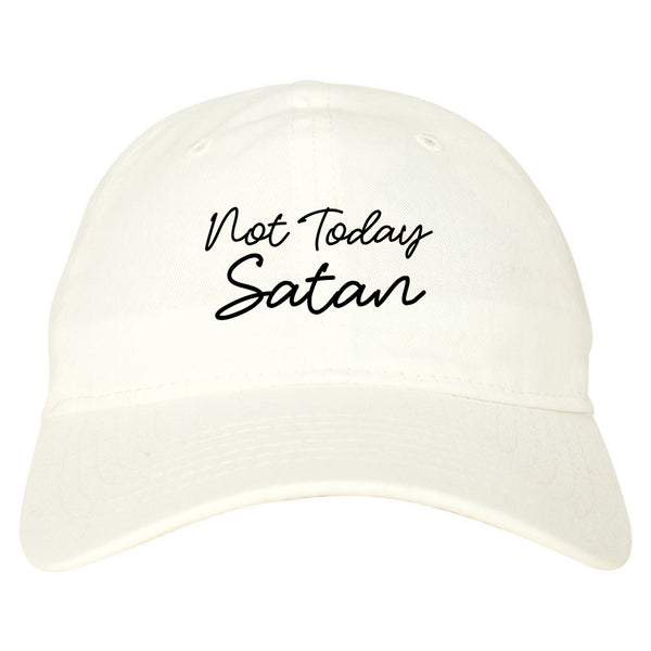Not Today Satan Funny white dad hat