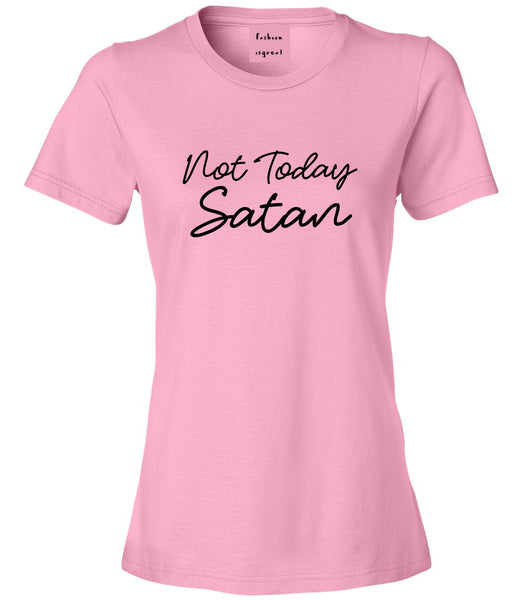 Not Today Satan Funny Pink Womens T-Shirt