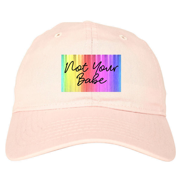 Not Your Babe Rainbow pink dad hat