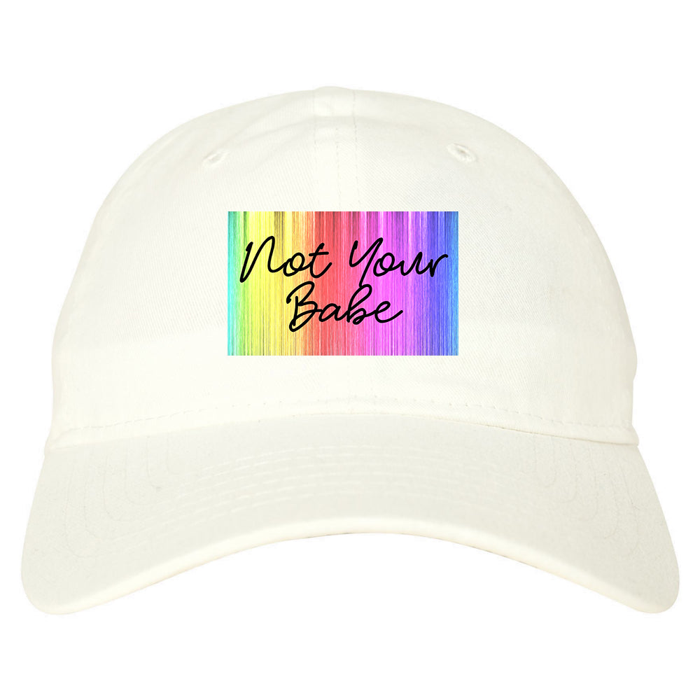 Not Your Babe Rainbow white dad hat
