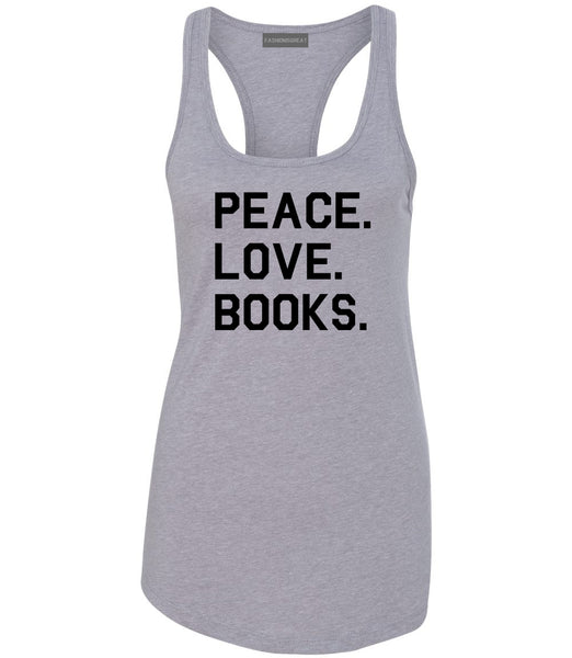 Peace Love Books Grey Womens Racerback Tank Top