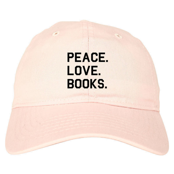 Peace Love Books pink dad hat