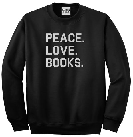 Peace Love Books Black Womens Crewneck Sweatshirt