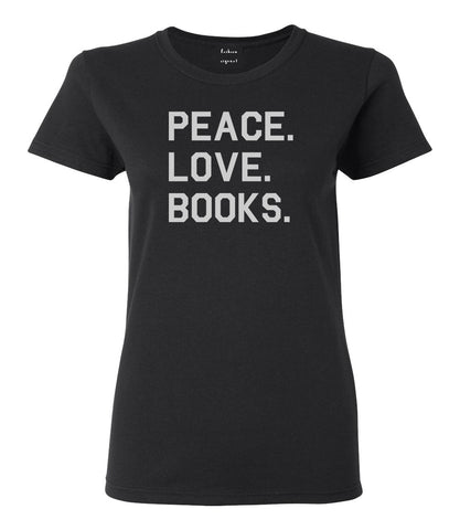 Peace Love Books Black Womens T-Shirt