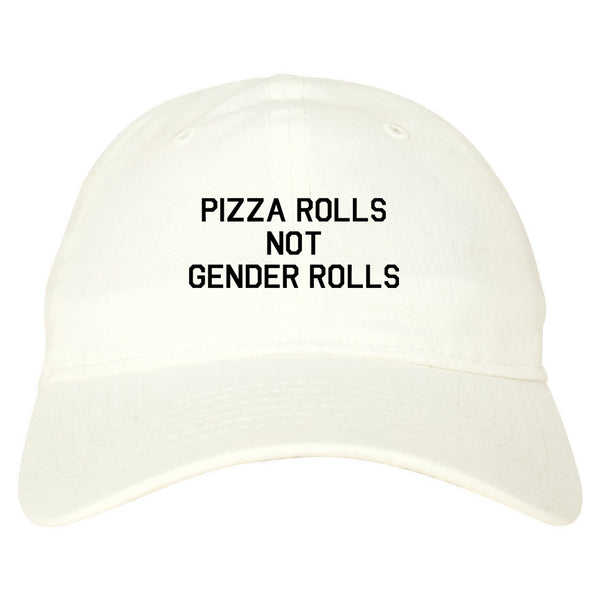 Pizza Rolls Not Gender Rolls white dad hat