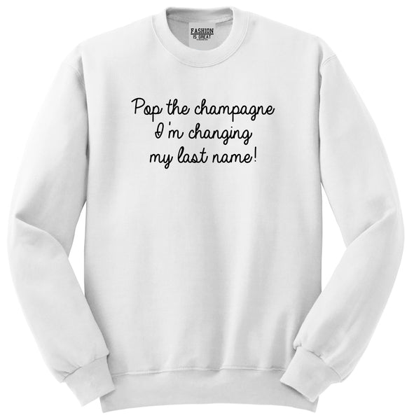Pop Champagne Last Name Bride White Womens Crewneck Sweatshirt