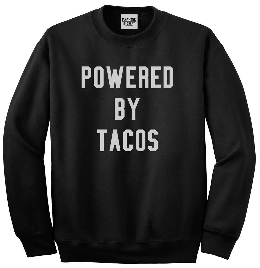 Powered By Tacos Black Crewneck Sweatshirt