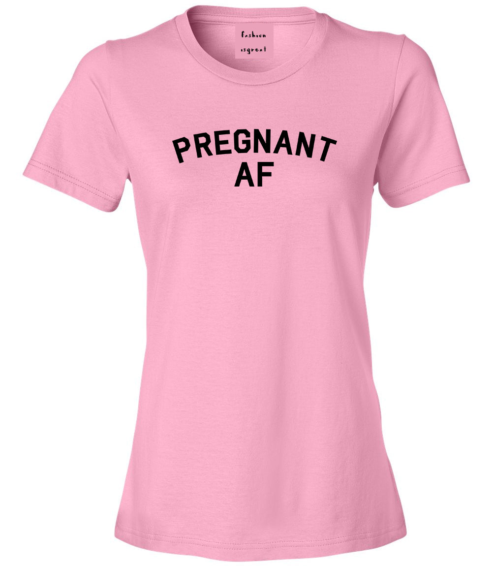 Pregnant AF Mom Pink T-Shirt