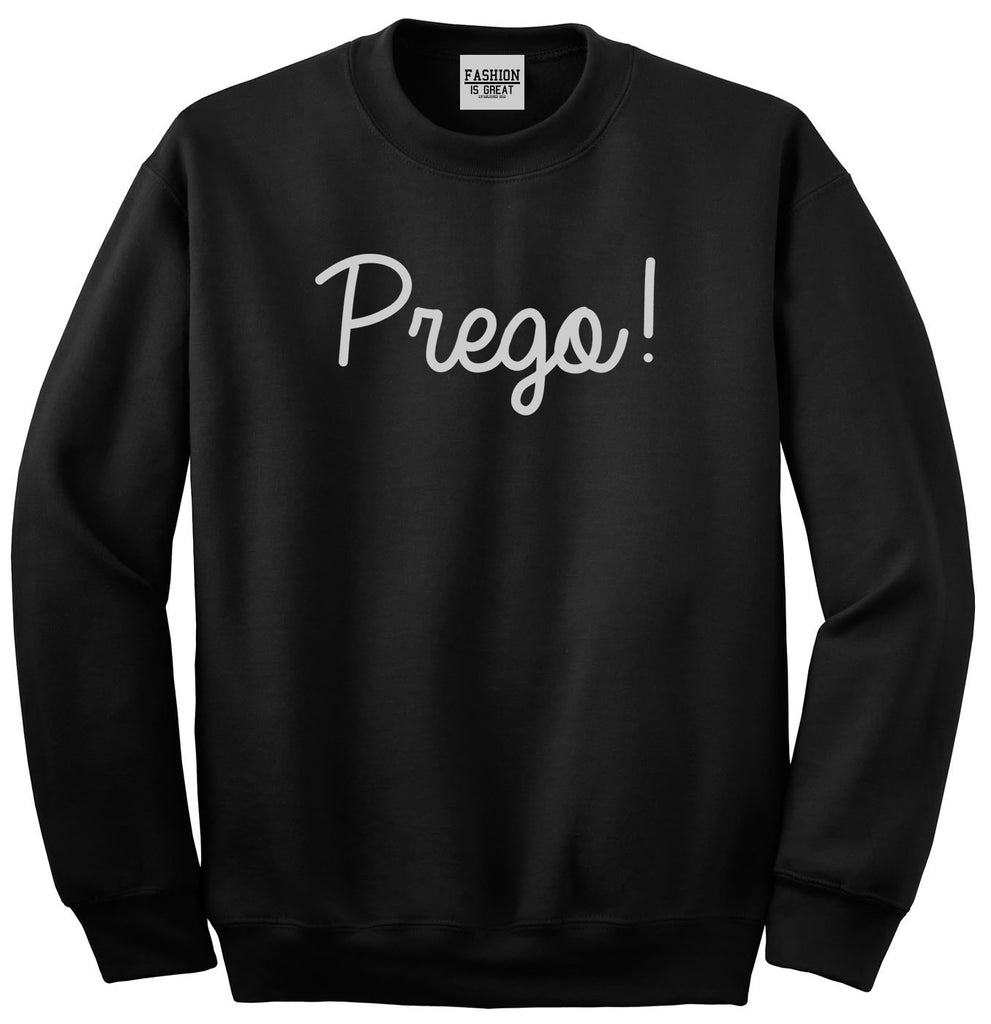 Prego Pregnancy Announcement Unisex Crewneck Sweatshirt Black