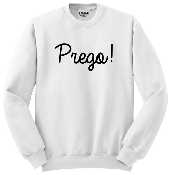 Prego Pregnancy Announcement Unisex Crewneck Sweatshirt White